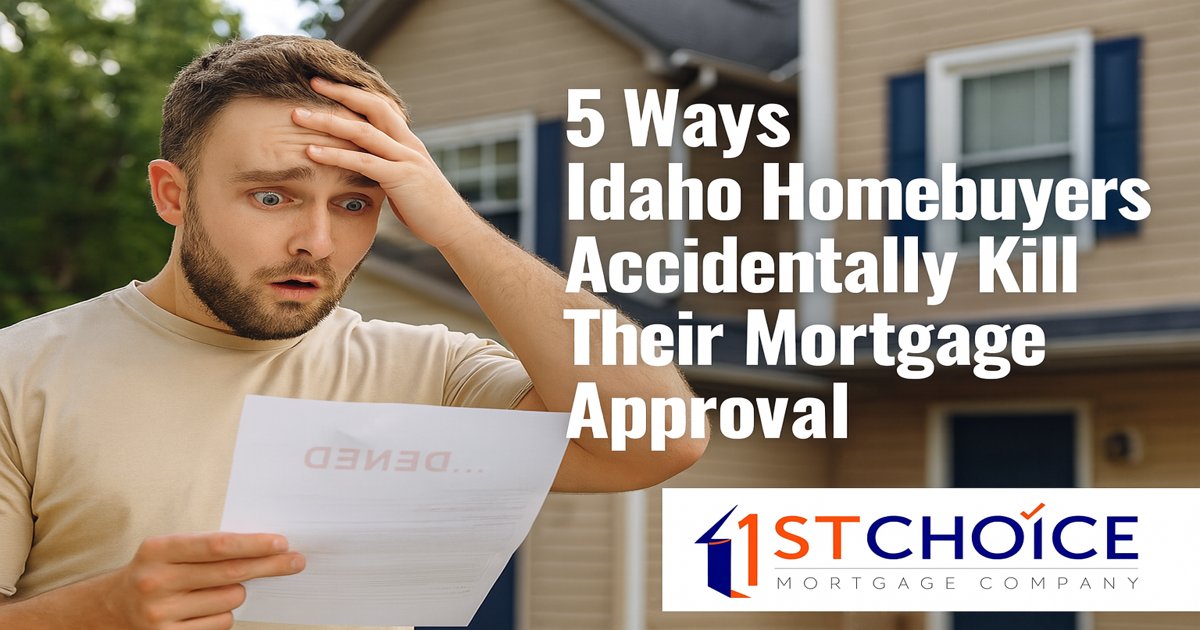 5 Ways Idaho Homebuyers Accidentally Kill Their Mo...