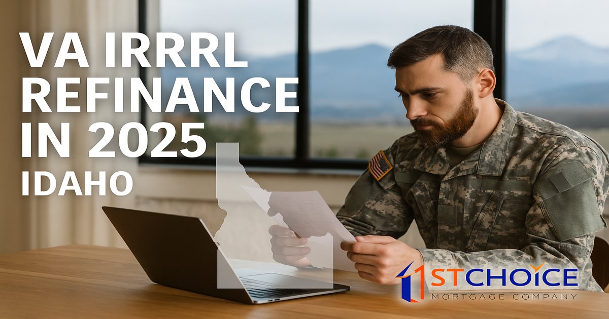 VA IRRRL Refinance in Idaho 2025: Why Veterans Should Act Now